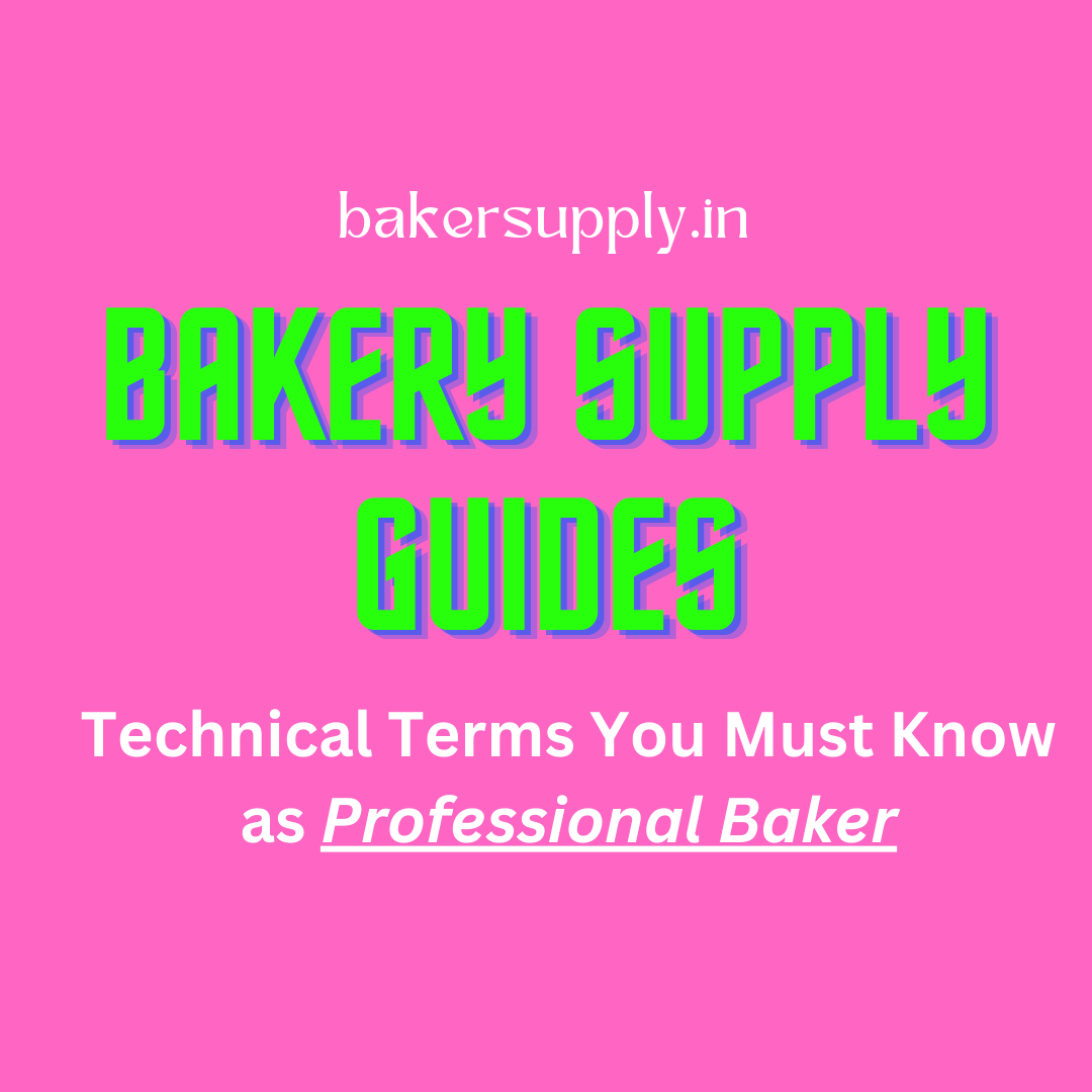 Technical Terms You Must Know as Professional Baker