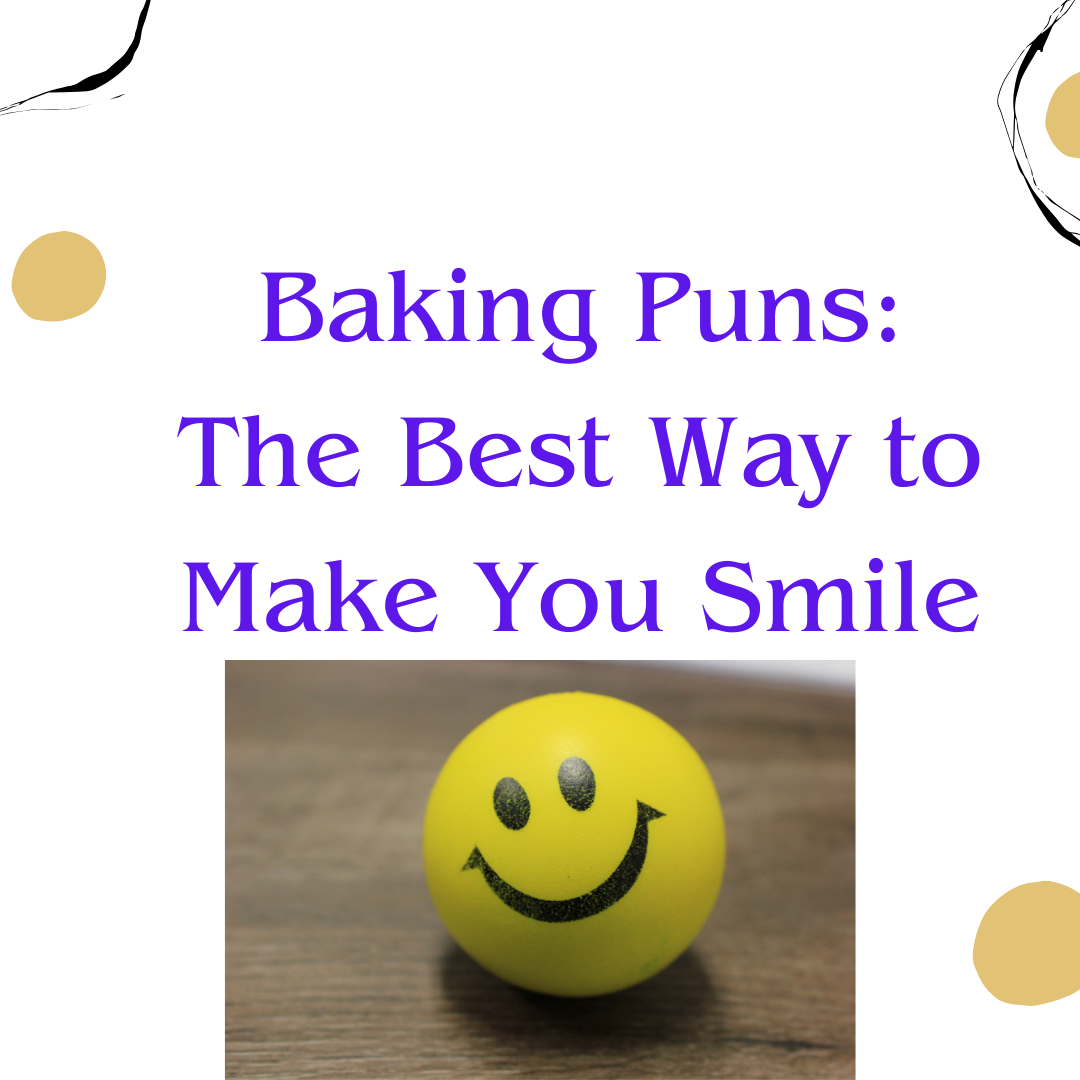 Baking Puns: The Best Way to Make You Smile