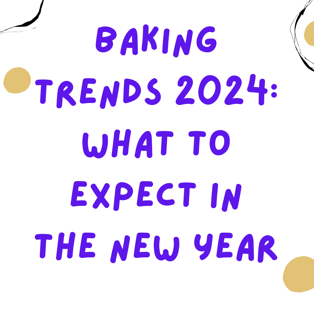 Baking Trends 2024