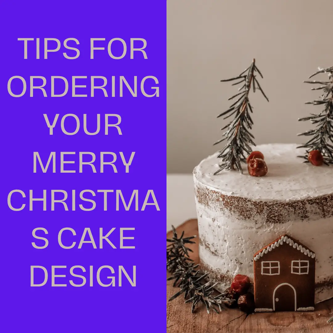 Tips for Ordering Your Merry Christmas Cake 2023