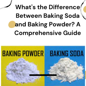 What's the Difference Between Baking Soda and Baking Powder? A Comprehensive Guide
