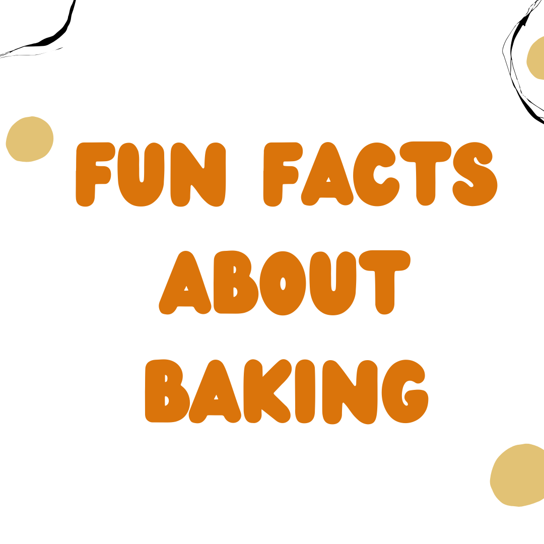 Fun Facts About Baking